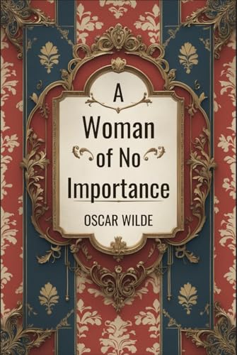 A Woman of No Importance A Woman of No Importance von Independently published