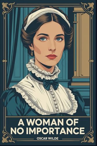A Woman of No Importance A Woman of No Importance von Independently published