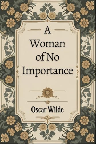 A Woman of No Importance A Woman of No Importance von Independently published