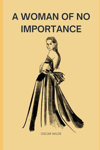 A Woman of No Importance A Woman of No Importance von Independently published