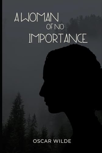 A Woman of No Importance A Woman of No Importance von Independently published