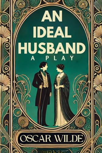 AN IDEAL HUSBAND: A PLAY AN IDEAL HUSBAND: A PLAY von Independently published