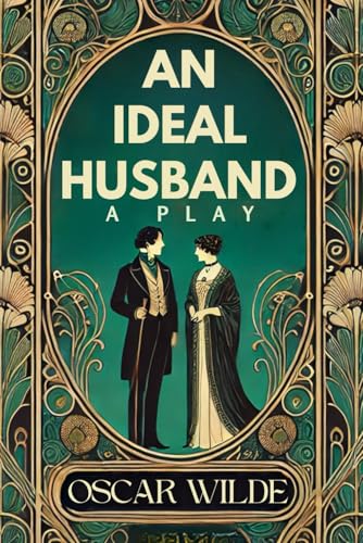 AN IDEAL HUSBAND: A PLAY AN IDEAL HUSBAND: A PLAY von Independently published