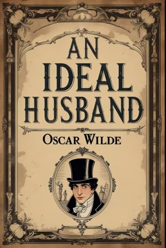 AN IDEAL HUSBAND: A PLAY AN IDEAL HUSBAND: A PLAY von Independently published
