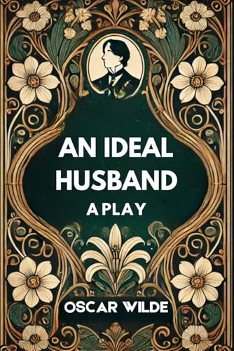AN IDEAL HUSBAND: A Play AN IDEAL HUSBAND: A Play von Independently published