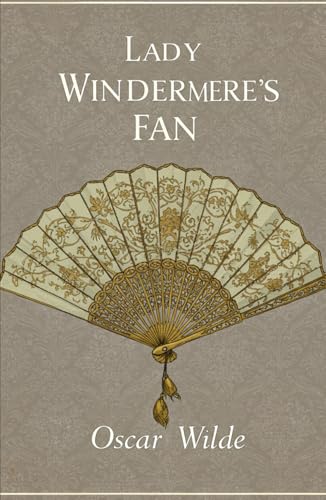 Lady Windermere's Fan: A PLAY ABOUT A GOOD WOMAN Lady Windermere's Fan: A PLAY ABOUT A GOOD WOMAN von Independently published
