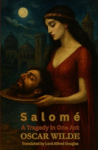 Salomé: A Tragedy in One Act Salomé: A Tragedy in One Act von Independently published