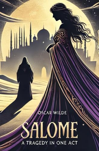 Salomé: A Tragedy in One Act Salomé: A Tragedy in One Act von Independently published