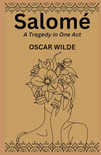 Salomé: A Tragedy in One Act Salomé: A Tragedy in One Act von Independently published