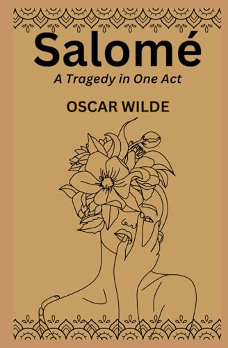 Salomé: A Tragedy in One Act Salomé: A Tragedy in One Act von Independently published