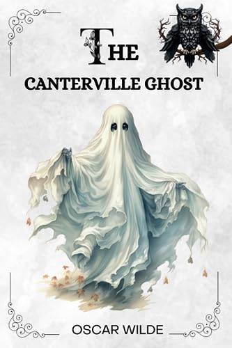 The Canterville Ghost By OSCAR WILDE : ILLUSTRATED