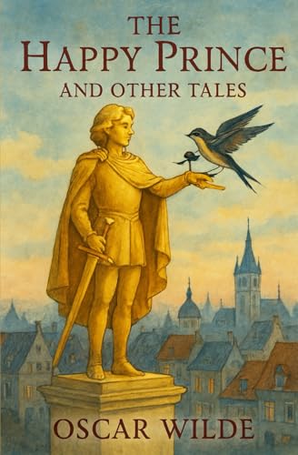 The Happy Prince And Other Tales The Happy Prince And Other Tales von Independently published