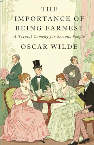 The Importance of Being Earnest: A Trivial Comedy for Serious People The Importance of Being Earnest: A Trivial Comedy for Serious People von Independently published