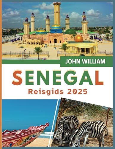 Senegal Reisgids 2025: Uw gids voor verborgen juweeltjes, levendige cultuur, heerlijke gerechten, adembenemende landschappen en praktische tips voor een onvergetelijke reis Senegal Reisgids 2025: Uw gids voor verborgen juweeltjes, levendige cultuur, heerlijke gerechten, adembenemende landschappen en praktische tips voor een onvergetelijke reis von Independently published