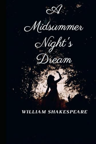 A Midsummer Night's Dream: "The lunatic , the lover and the poet, are of imagination all compact"