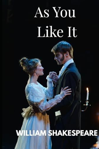 As You Like It: A PLAY As You Like It: A PLAY von Independently published
