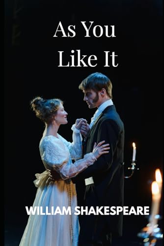As You Like It: A PLAY As You Like It: A PLAY von Independently published