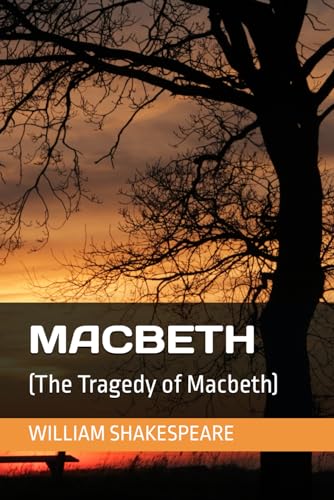MACBETH: (The Tragedy of Macbeth)