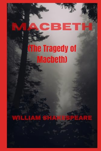 MACBETH: (The Tragedy of Macbeth)