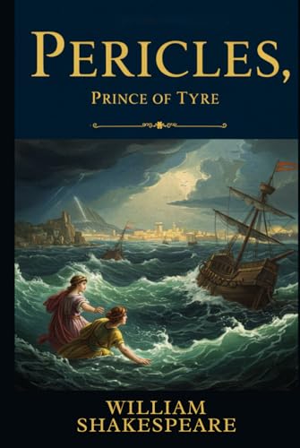 Pericles, Prince of Tyre Pericles, Prince of Tyre von Independently published