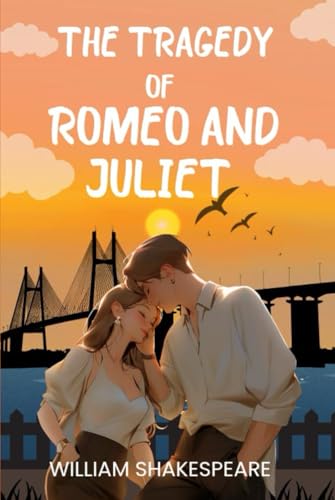 THE TRAGEDY OF ROMEO AND JULIET THE TRAGEDY OF ROMEO AND JULIET von Independently published