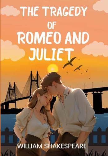 THE TRAGEDY OF ROMEO AND JULIET THE TRAGEDY OF ROMEO AND JULIET von Independently published