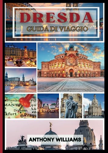 Dresda Guida di viaggio 2025: Esplora il cuore della Sassonia con le migliori attrazioni, gemme nascoste e segreti locali per un'esperienza indimenticabile Dresda Guida di viaggio 2025: Esplora il cuore della Sassonia con le migliori attrazioni, gemme nascoste e segreti locali per un'esperienza indimenticabile von Independently published
