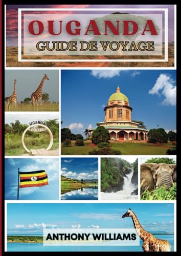 Guide de voyage en Ouganda 2025: Découvrez le charme, la cuisine et le cœur d'une destination unique Guide de voyage en Ouganda 2025: Découvrez le charme, la cuisine et le cœur d'une destination unique von Independently published