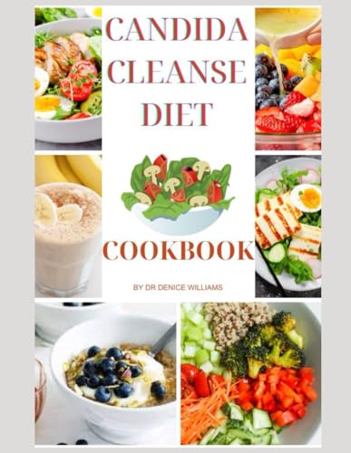 CANDIDA CLEANSE COOKBOOK: Experience Renewed Vitality von Independently published