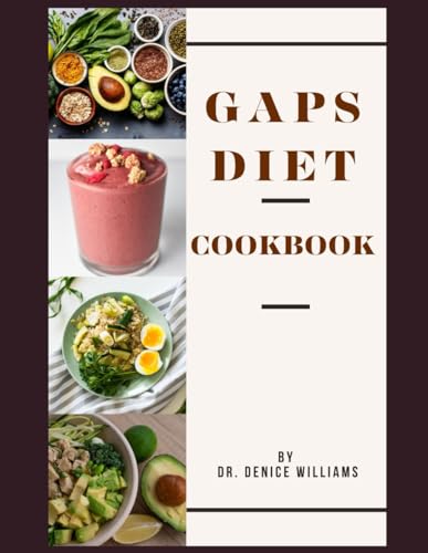 GAPS DIET COOKBOOK: your ultimate guide to nourishing your body and healing your gut. von Independently published