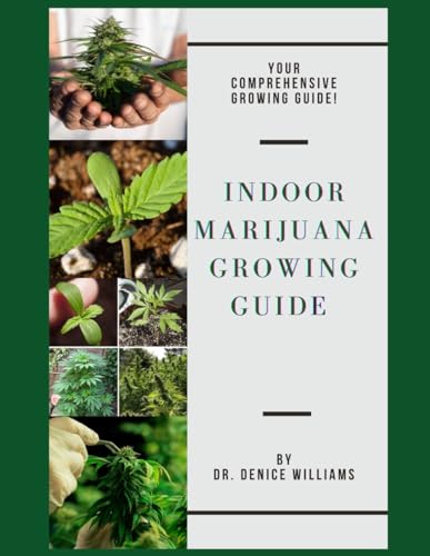 INDOOR MARIJUANA GROWING GUIDE: Your Comprehensive Growing Guide! von Independently published