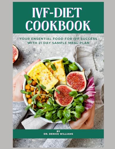 IVF-DIET COOKBOOK: your ultimate companion to nourish your body and optimise your fertility potential. von Independently published