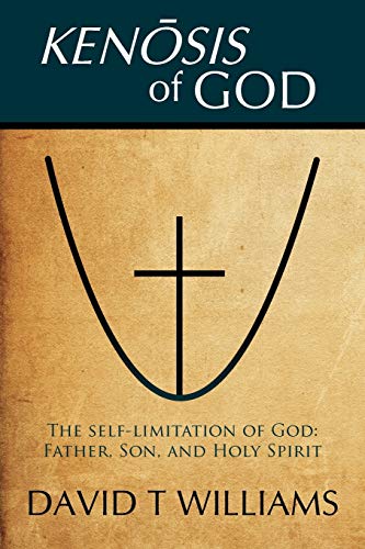Kenosis Of God: The Self-Limitation Of God - Father, Son, And Holy Spirit von iUniverse