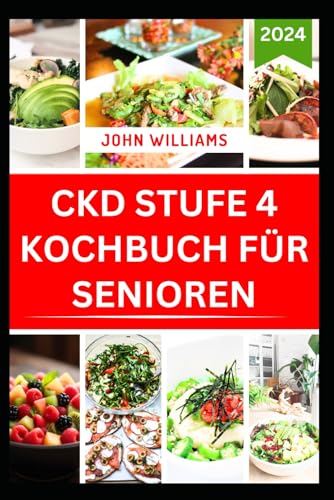 CKD STUFE 4 KOCHBUCH FÜR SENIOREN: Leckere Mahlzeiten zur Behandlung von Nierenerkrankungen mit leicht nachzukochenden Rezepten CKD STUFE 4 KOCHBUCH FÜR SENIOREN: Leckere Mahlzeiten zur Behandlung von Nierenerkrankungen mit leicht nachzukochenden Rezepten von Independently published