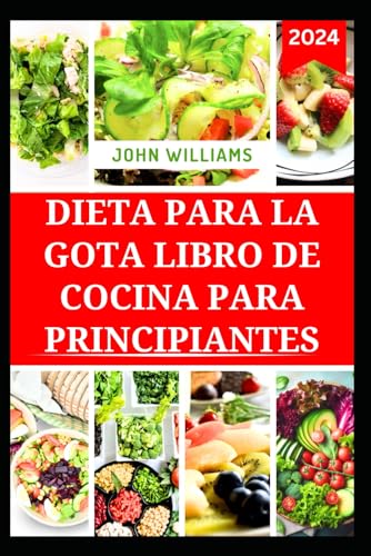 DIETA PARA LA GOTA LIBRO DE COCINA PARA PRINCIPIANTES: Recetas deliciosas para controlar el ácido úrico y mejorar la salud de las articulaciones DIETA PARA LA GOTA LIBRO DE COCINA PARA PRINCIPIANTES: Recetas deliciosas para controlar el ácido úrico y mejorar la salud de las articulaciones von Independently published