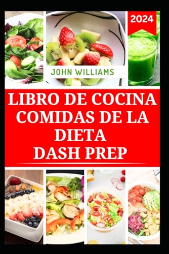 LIBRO DE COCINA COMIDAS DE LA DIETA DASH PREP: Recetas saludables bajas en sodio para perder peso, controlar la hipertensión y mejorar las funciones cardíacas LIBRO DE COCINA COMIDAS DE LA DIETA DASH PREP: Recetas saludables bajas en sodio para perder peso, controlar la hipertensión y mejorar las funciones cardíacas von Independently published