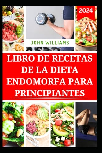 LIBRO DE RECETAS DE LA DIETA ENDOMORFA PARA PRINCIPIANTES: Deliciosas recetas bajas en carbohidratos para perder peso, aumentar el metabolismo y quemar grasa LIBRO DE RECETAS DE LA DIETA ENDOMORFA PARA PRINCIPIANTES: Deliciosas recetas bajas en carbohidratos para perder peso, aumentar el metabolismo y quemar grasa von Independently published