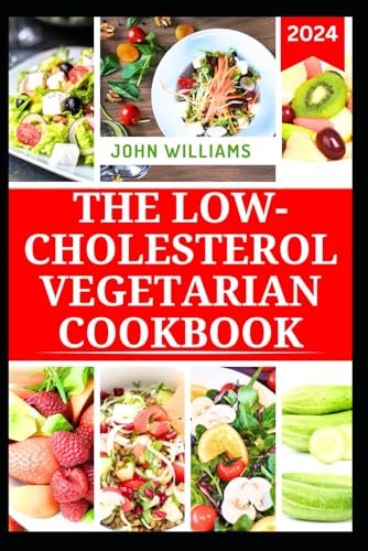 THE LOW-CHOLESTEROL VEGETARIAN COOKBOOK: Delicious Plant-Based Recipes to Lower Blood cholesterol and Improve Heart Health THE LOW-CHOLESTEROL VEGETARIAN COOKBOOK: Delicious Plant-Based Recipes to Lower Blood cholesterol and Improve Heart Health von Independently published