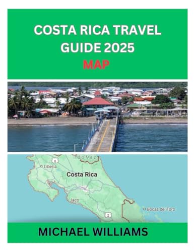 COSTA RICA TRAVEL GUIDE 2025: Explore Costa Rica City, With Accurate Road Map with Insider Tips to Navigate the City like Pro von Independently published