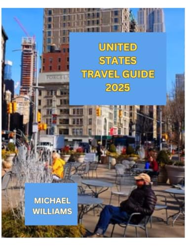 UNITED STATES TRAVEL GUIDE 2025: EXPLORE UNITED STATES TRAVEL GUIDE AND ITS NEIGHOHOOD WITH ROAD MAP TO DISCOVER HIDDEN GEM AND TRAVELLER PLANNER TIPS TO NAVIGATE THE CITY LIKE A LOCAL von Independently published