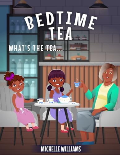 BED TIME TEA: WHAT'S THE TEA von Independently published