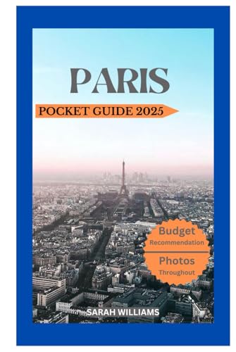 PARIS POCKET GUIDE 2025: Discover the city’s Top Landmark and Hidden Gems PARIS POCKET GUIDE 2025: Discover the city’s Top Landmark and Hidden Gems von Independently published