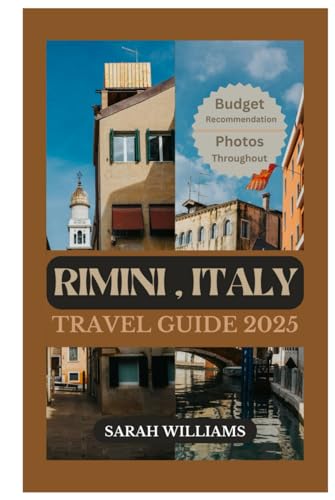 RIMINI , ITALY TRAVEL GUIDE 2025: Discover the city’s Top Landmark and Hidden Gems RIMINI , ITALY TRAVEL GUIDE 2025: Discover the city’s Top Landmark and Hidden Gems von Independently published
