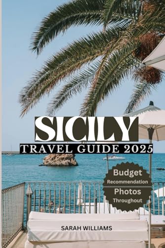 SICILY TRAVEL GUIDE 2025: Discover the city’s Top Landmark and Hidden Gems SICILY TRAVEL GUIDE 2025: Discover the city’s Top Landmark and Hidden Gems von Independently published
