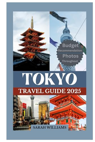 TOKYO TRAVEL GUIDE 2025: Discover the city’s Top Landmark and Hidden Gems TOKYO TRAVEL GUIDE 2025: Discover the city’s Top Landmark and Hidden Gems von Independently published
