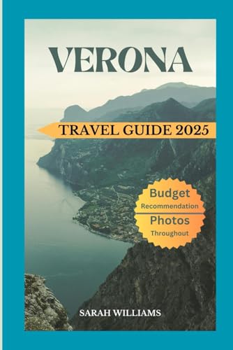 VERONA TRAVEL GUIDE 2025: Discover the city’s Top Landmark and Hidden Gems VERONA TRAVEL GUIDE 2025: Discover the city’s Top Landmark and Hidden Gems von Independently published