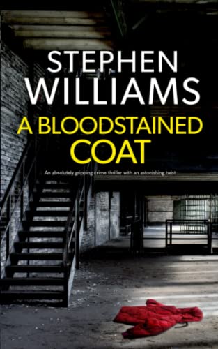 A BLOODSTAINED COAT an absolutely gripping crime thriller with an astonishing twist (Raine and Hume Series, Band 2) von Joffe Books