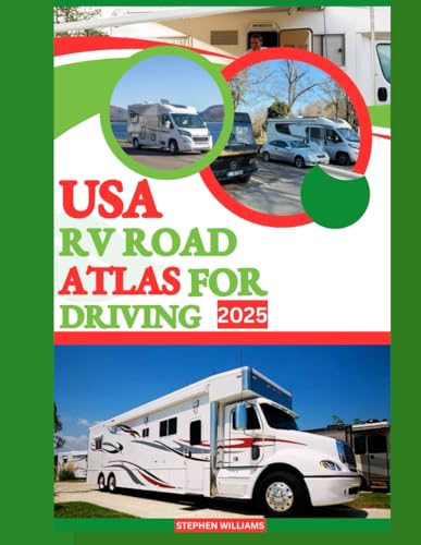 USA RV ROAD ATLAS FOR DRIVING 2025: Discover America’s Hidden Gems and Iconic Routes. von Independently published