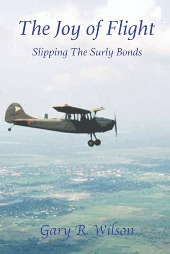 The Joy of Flight: Slipping the Surly Bonds von Independently published