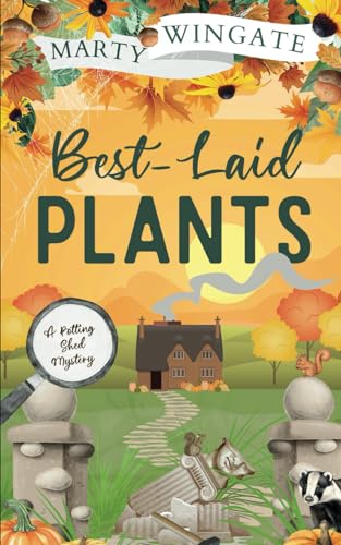 BEST-LAID PLANTS an utterly charming English garden murder mystery (The Potting Shed Mysteries, Band 6)